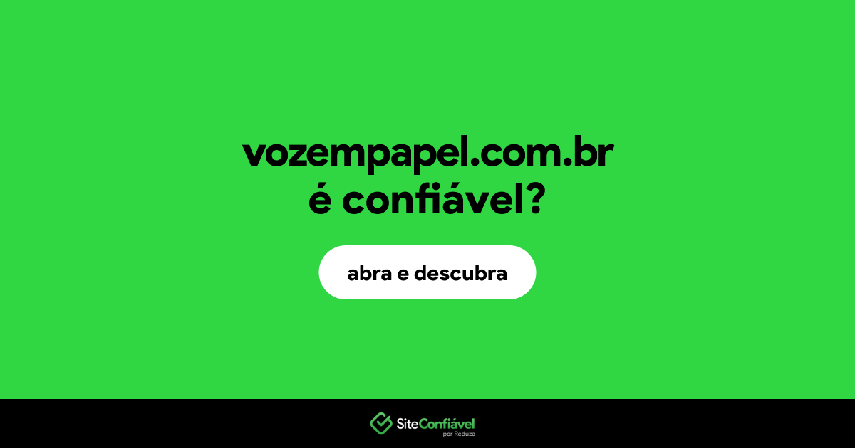 O site vozempapel.com.br é confiável?