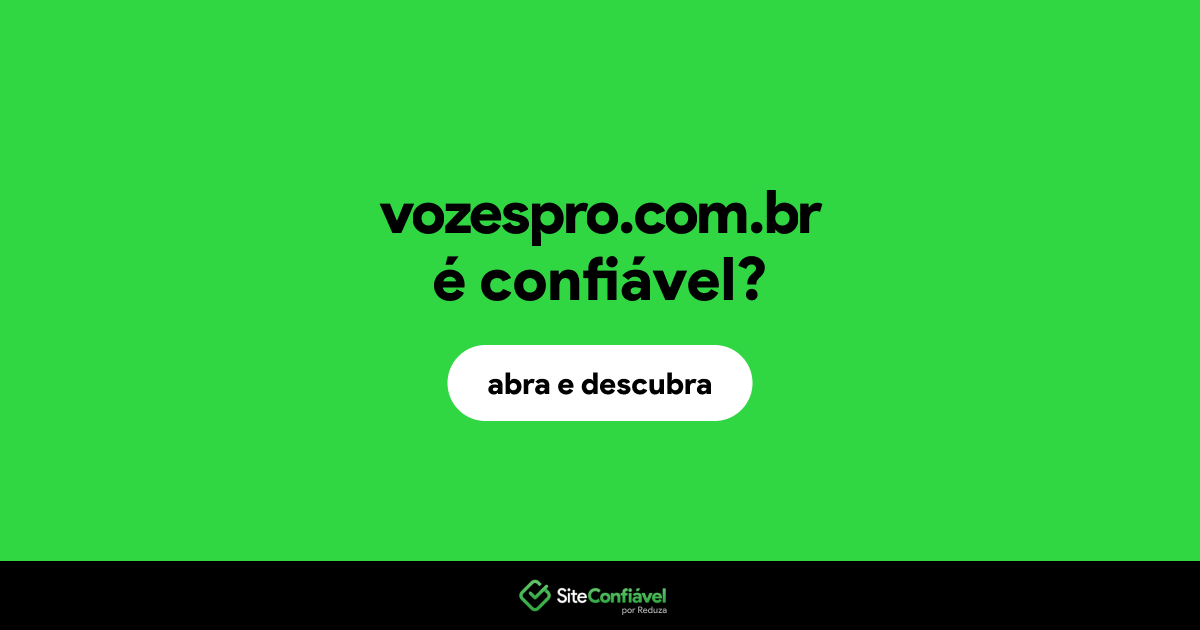 O site vozespro.com.br é confiável?