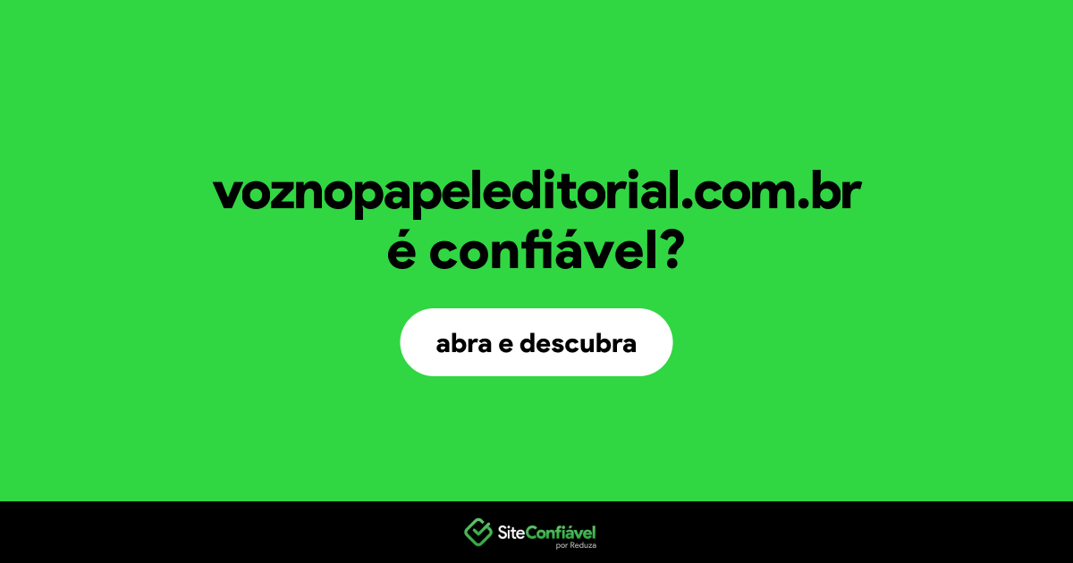 O site voznopapeleditorial.com.br é confiável?