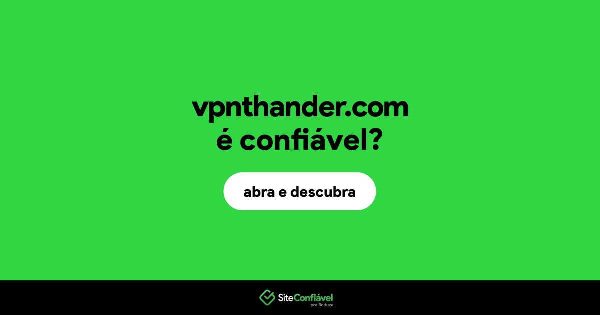 O site vpnthander.com é confiável?