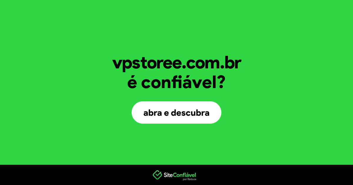 O site vpstoree.com.br é confiável?