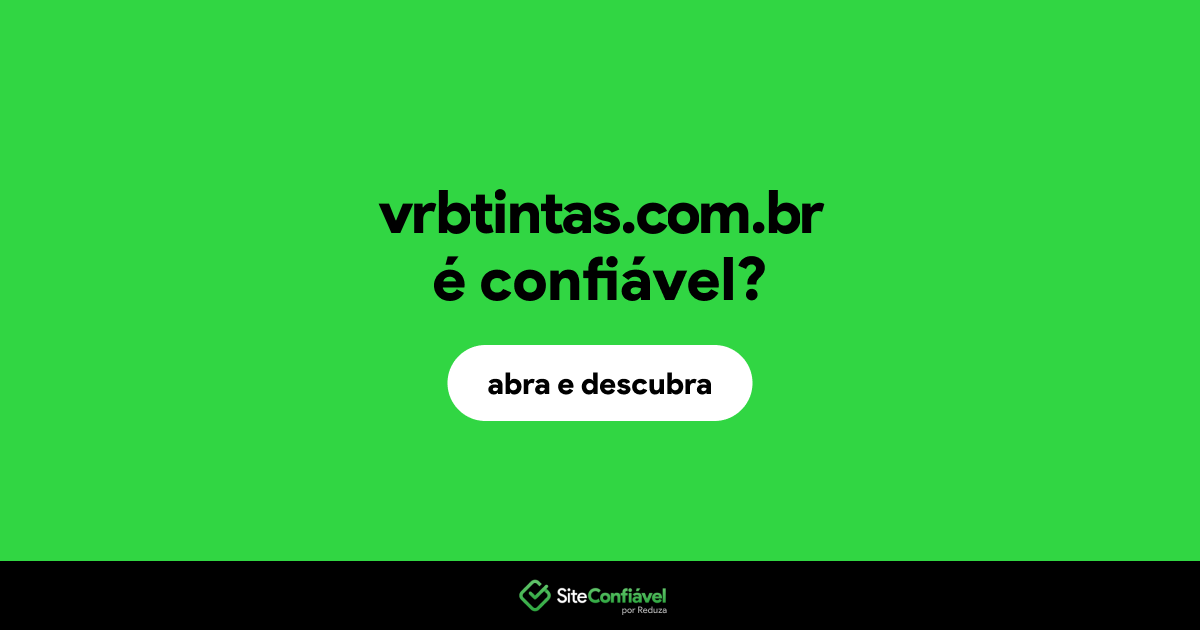 O site vrbtintas.com.br é confiável?
