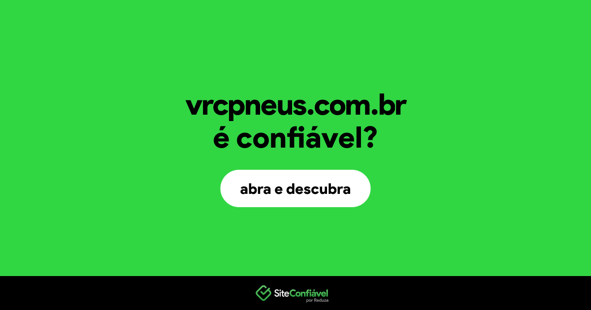 O site vrcpneus.com.br é confiável?