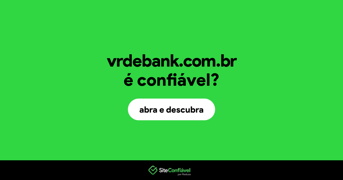 O site vrdebank.com.br é confiável?