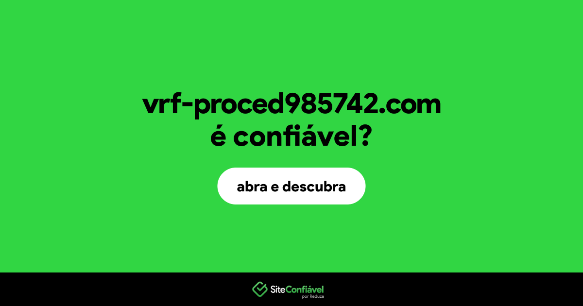 O site vrf-proced985742.com é confiável?