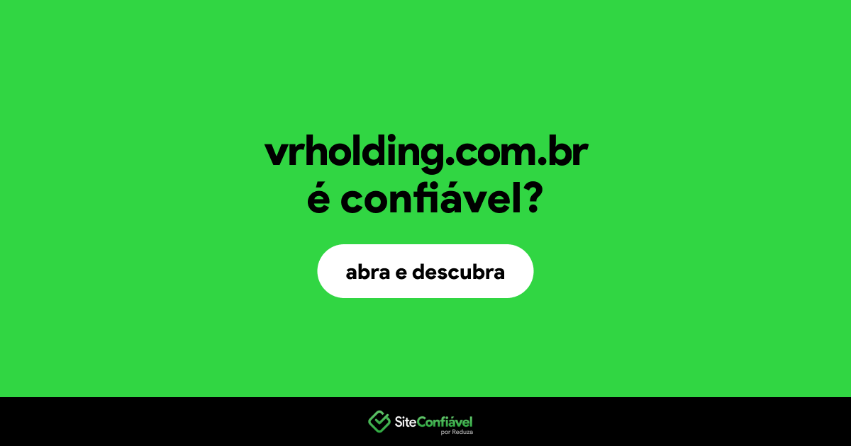 O site vrholding.com.br é confiável?