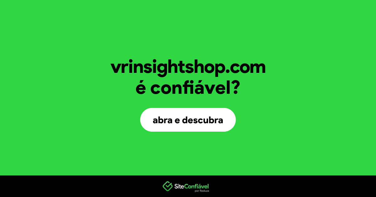 O site vrinsightshop.com é confiável?