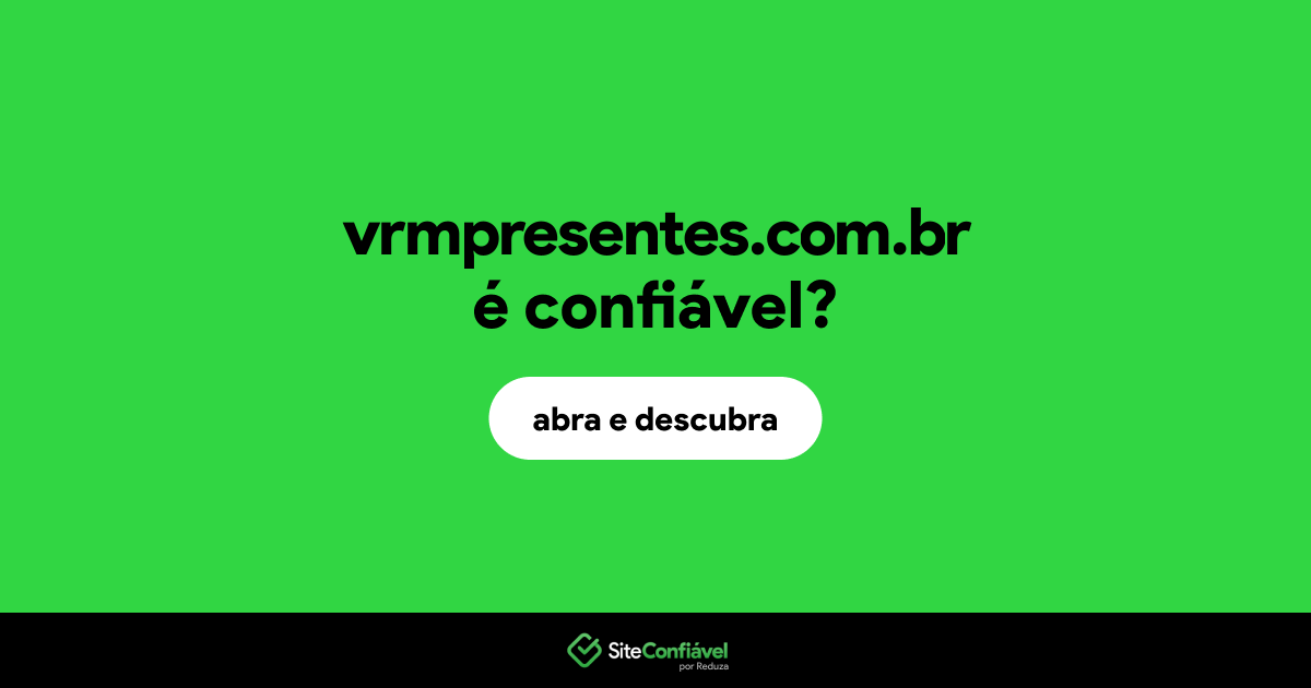O site vrmpresentes.com.br é confiável?