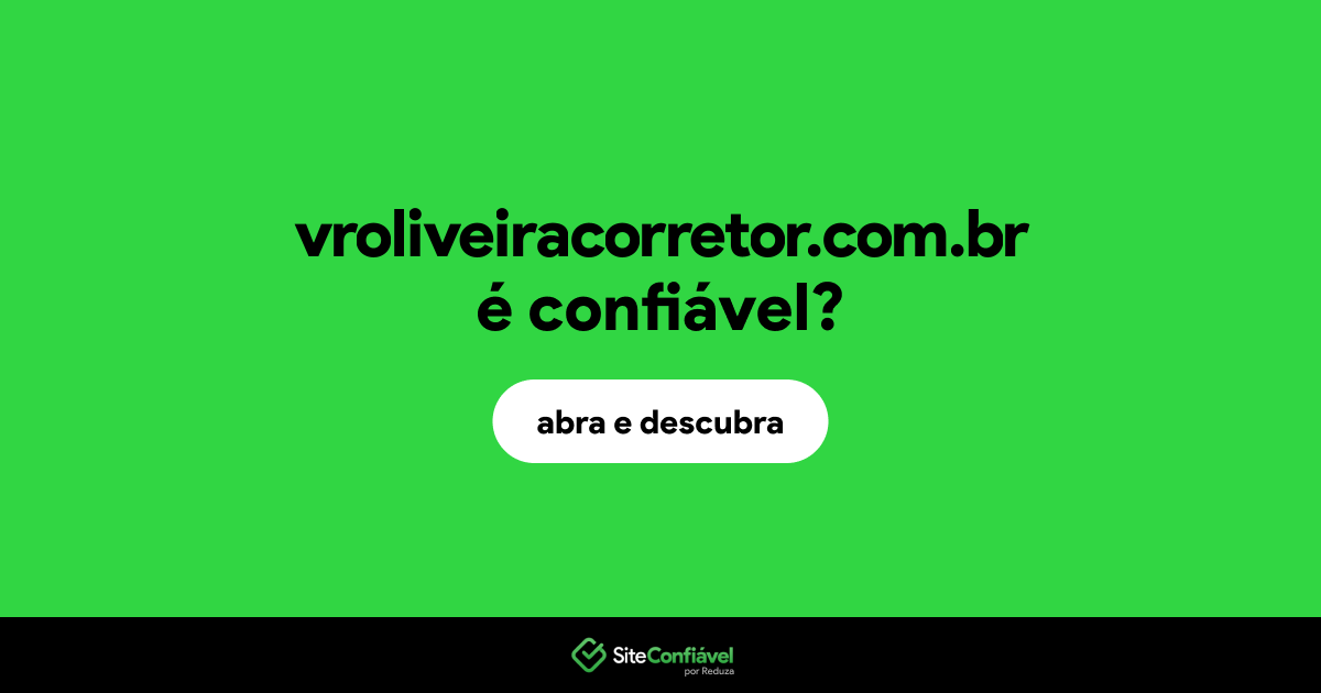 O site vroliveiracorretor.com.br é confiável?