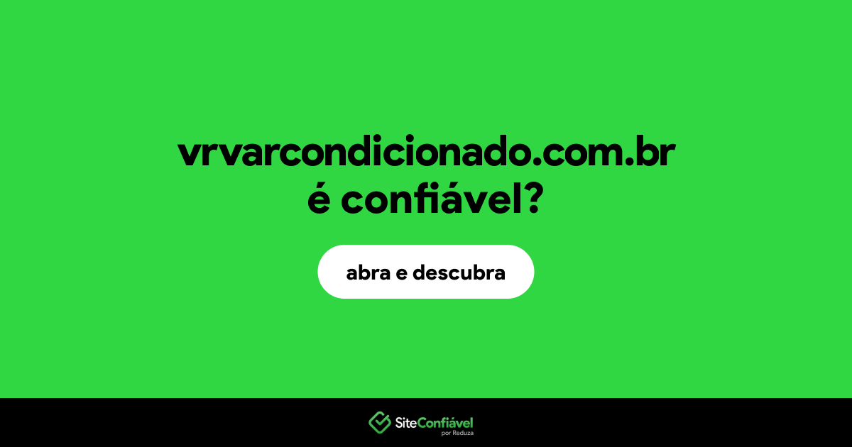 O site vrvarcondicionado.com.br é confiável?