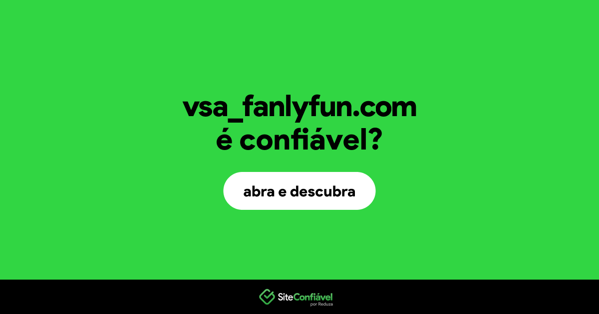 O site vsa_fanlyfun.com é confiável?
