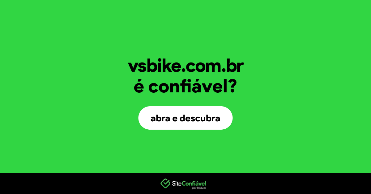 O site vsbike.com.br é confiável?
