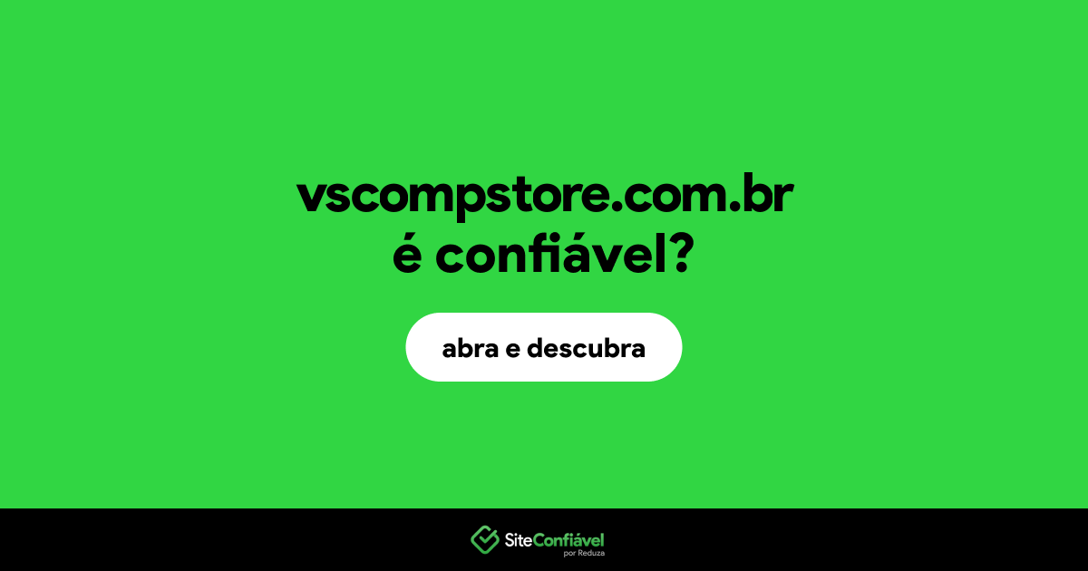 O site vscompstore.com.br é confiável?
