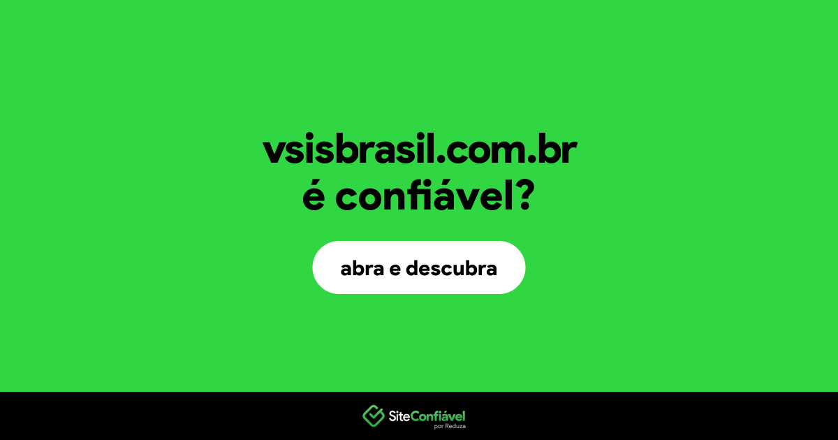 O site vsisbrasil.com.br é confiável?