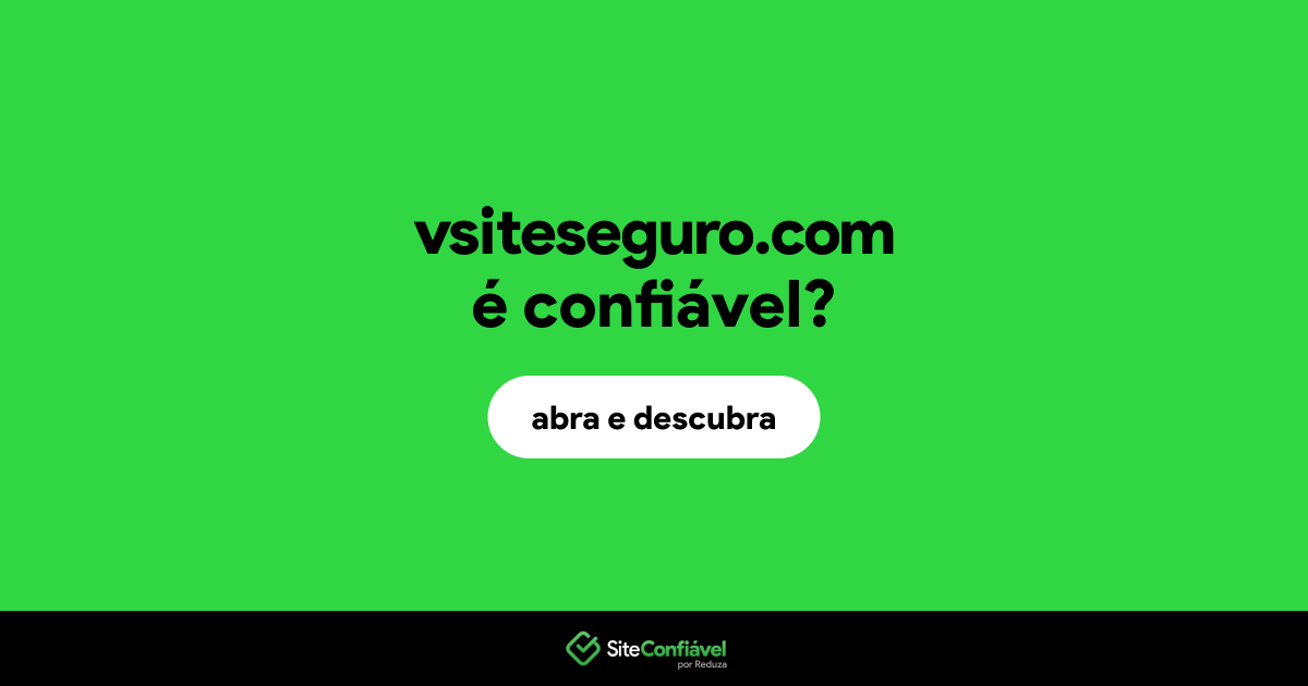 O site vsiteseguro.com é confiável?