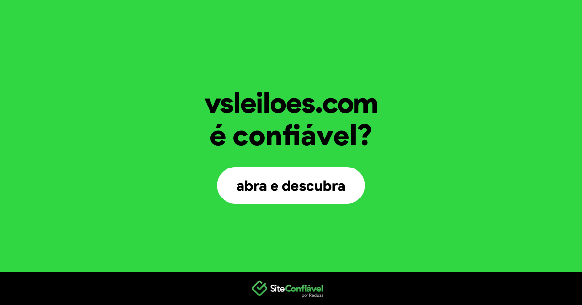 O site vsleiloes.com é confiável?