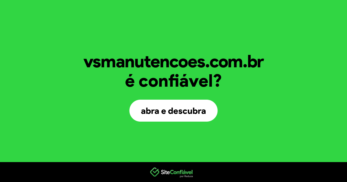 O site vsmanutencoes.com.br é confiável?