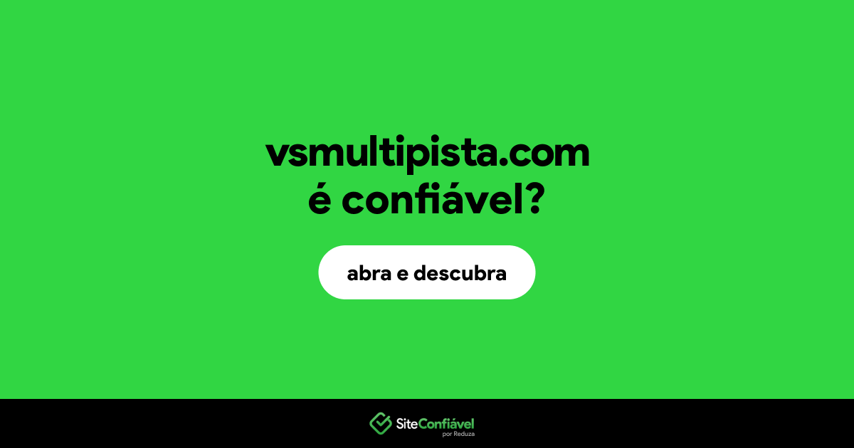 O site vsmultipista.com é confiável?