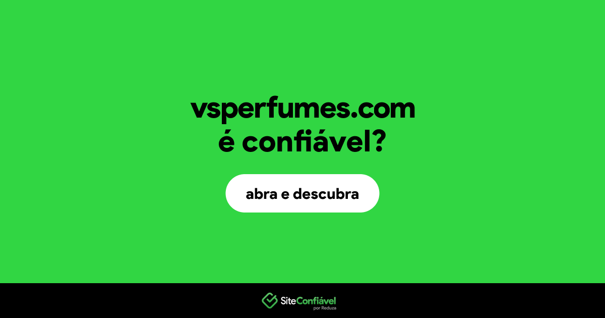 O site vsperfumes.com é confiável?
