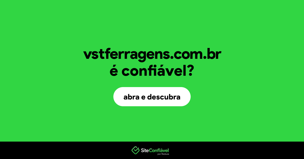 O site vstferragens.com.br é confiável?