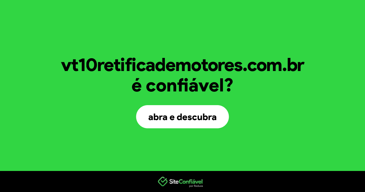 O site vt10retificademotores.com.br é confiável?