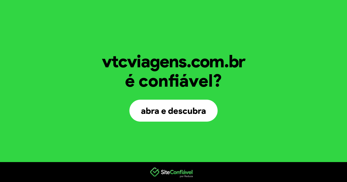 O site vtcviagens.com.br é confiável?