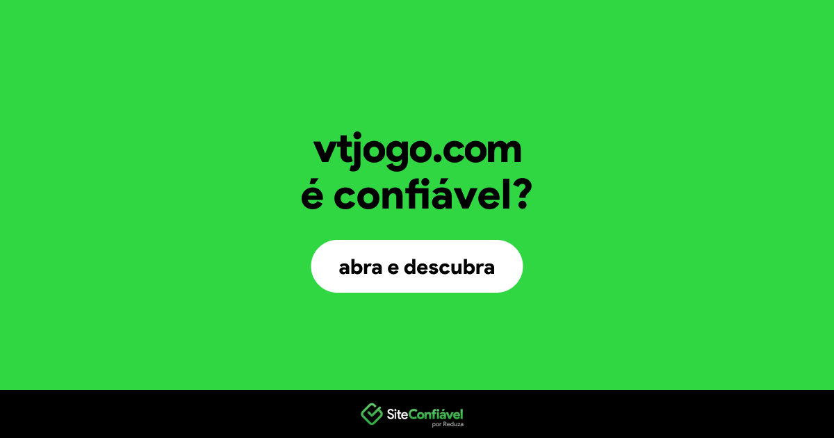 O site vtjogo.com é confiável?