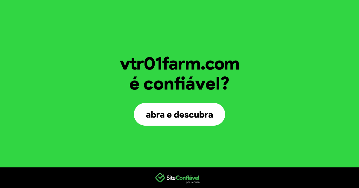 O site vtr01farm.com é confiável?