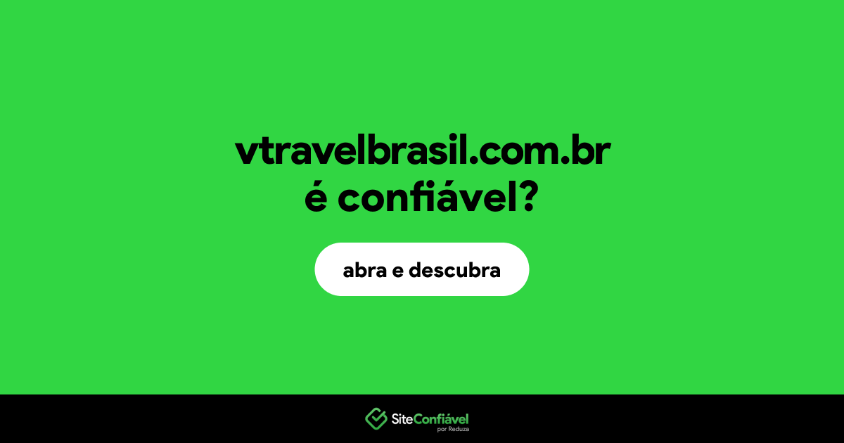 O site vtravelbrasil.com.br é confiável?