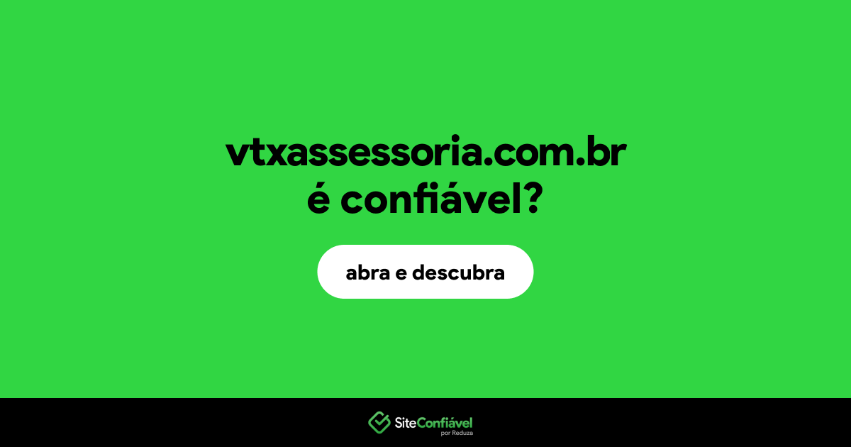 O site vtxassessoria.com.br é confiável?