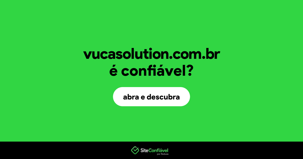 O site vucasolution.com.br é confiável?