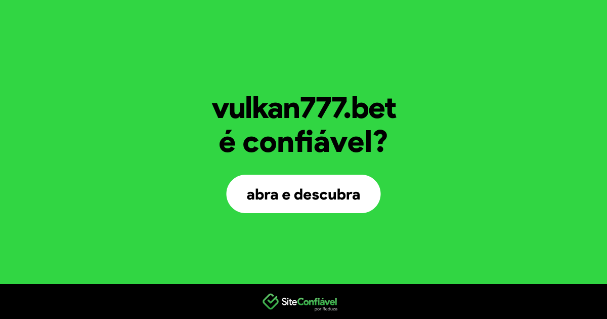 O site vulkan777.bet é confiável?