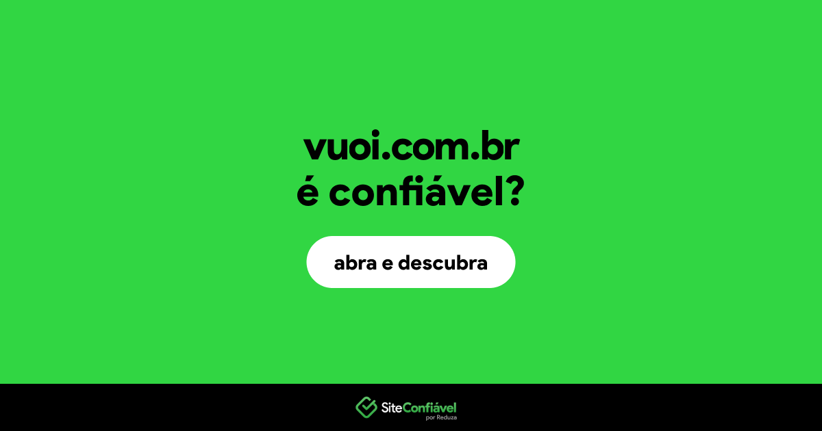 O site vuoi.com.br é confiável?