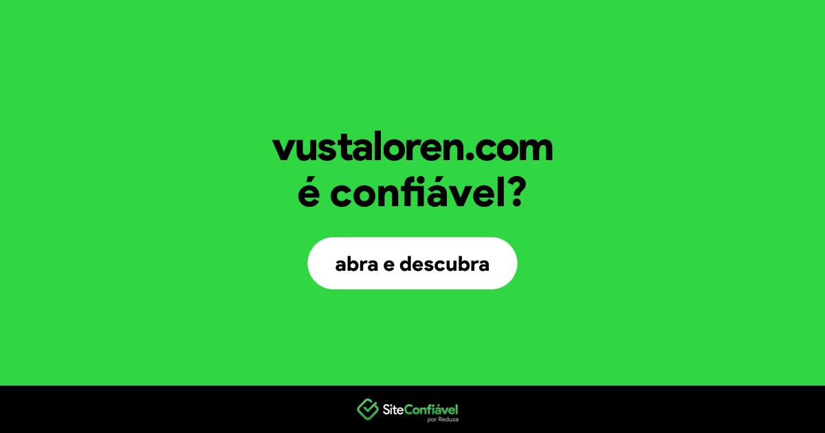O site vustaloren.com é confiável?