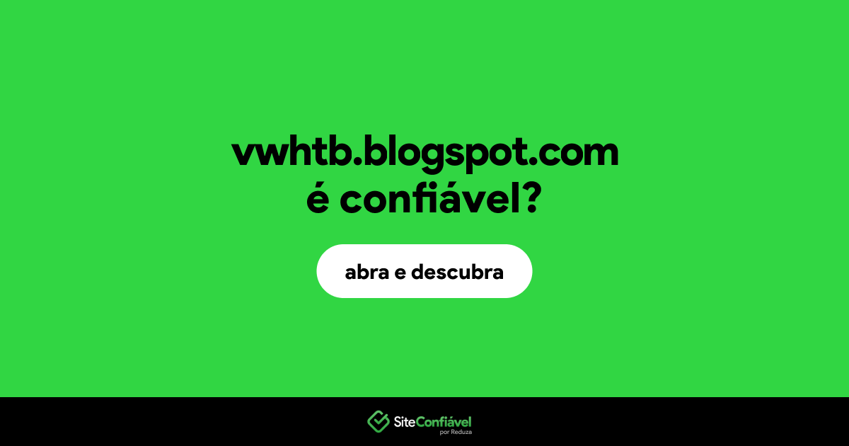 O site vwhtb.blogspot.com é confiável?