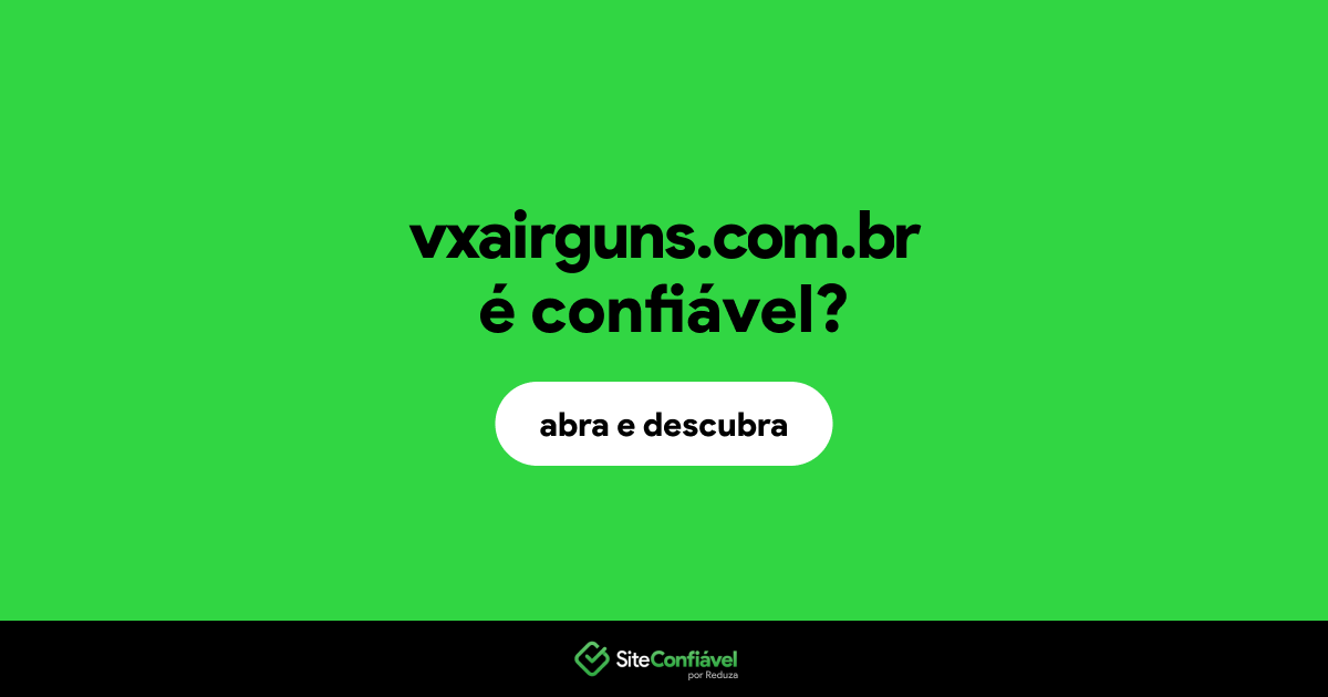 O site vxairguns.com.br é confiável?