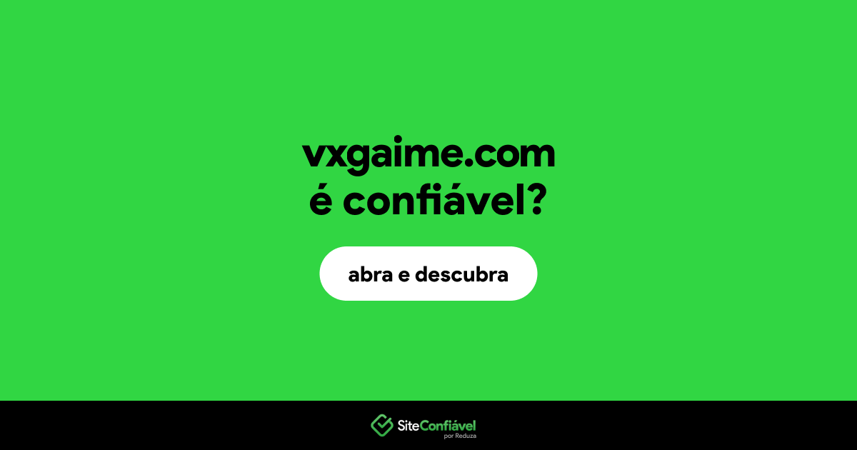 O site vxgaime.com é confiável?