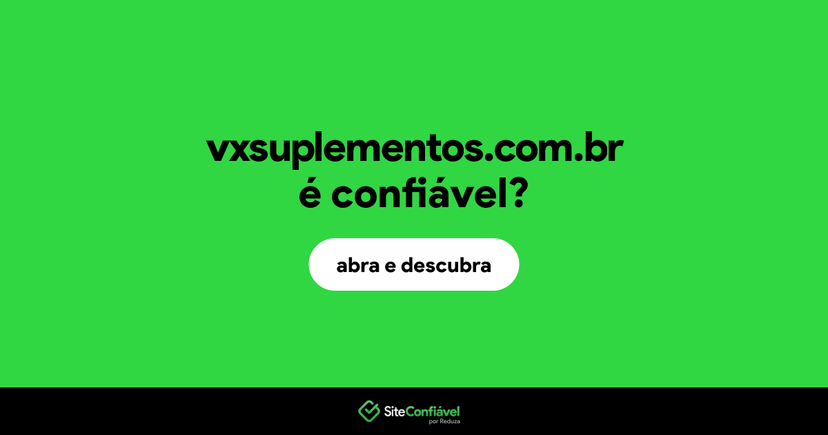 O site vxsuplementos.com.br é confiável?