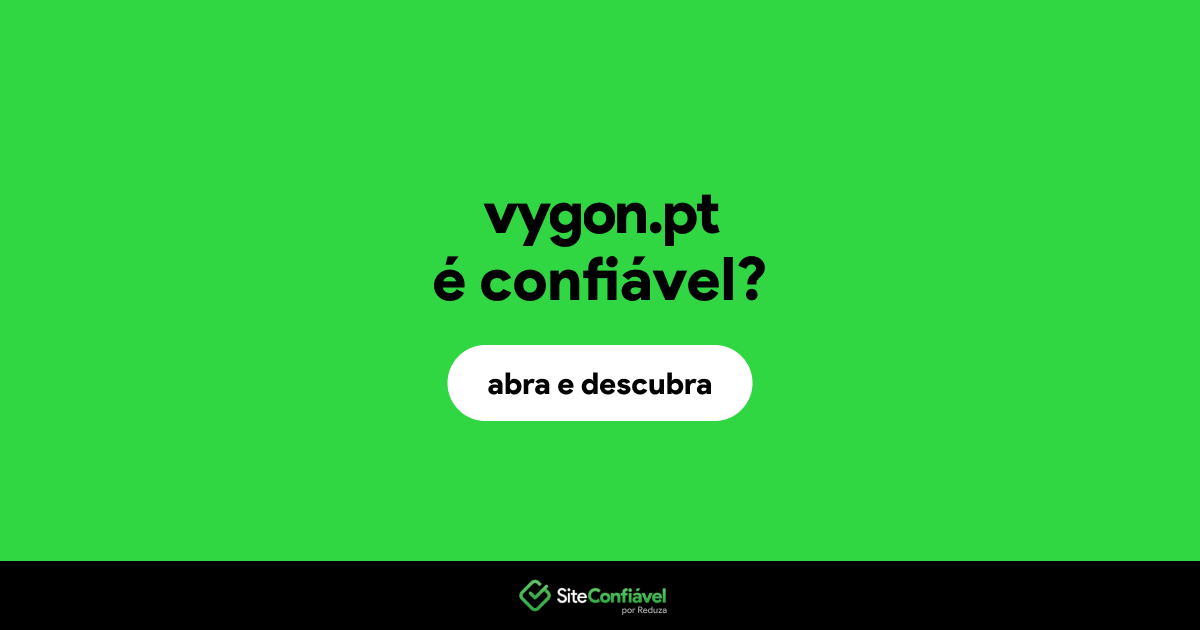 O site vygon.pt é confiável?