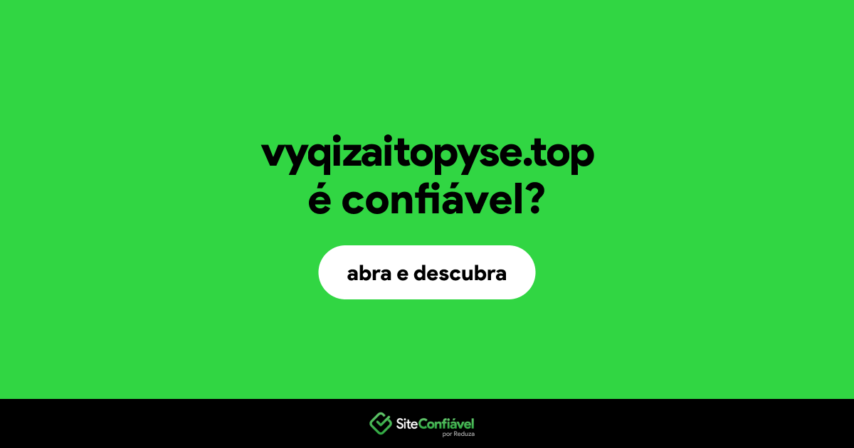 O site vyqizaitopyse.top é confiável?