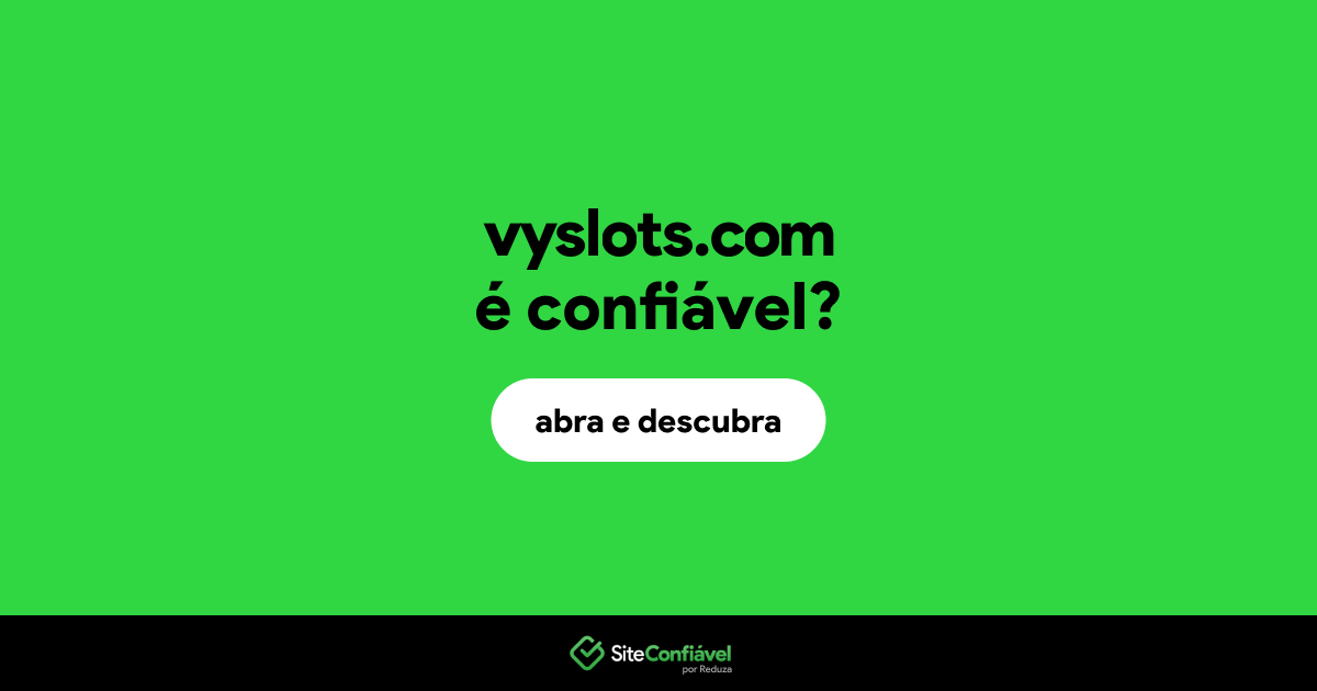 O site vyslots.com é confiável?