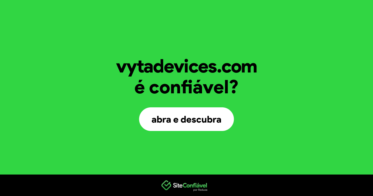 O site vytadevices.com é confiável?