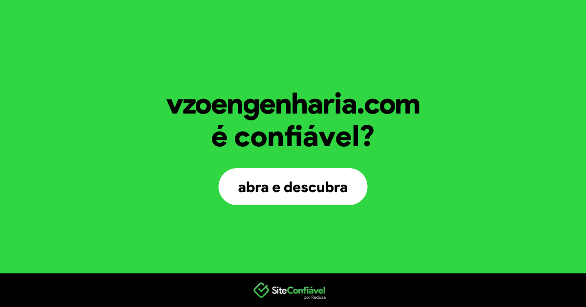 O site vzoengenharia.com é confiável?