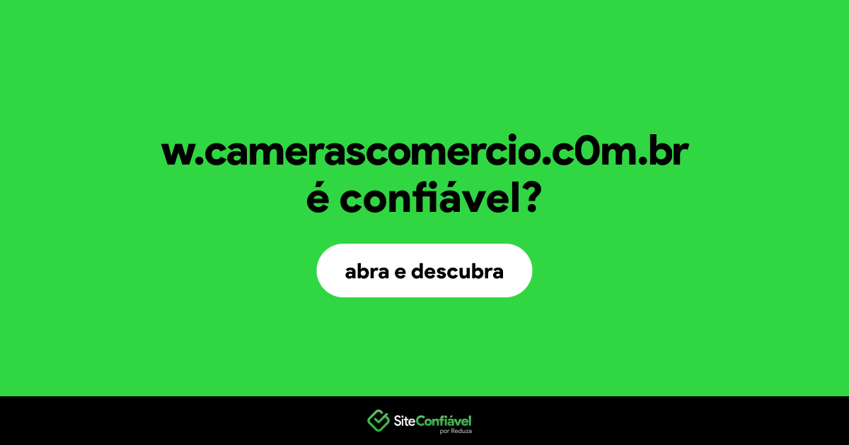 O site w.camerascomercio.c0m.br é confiável?