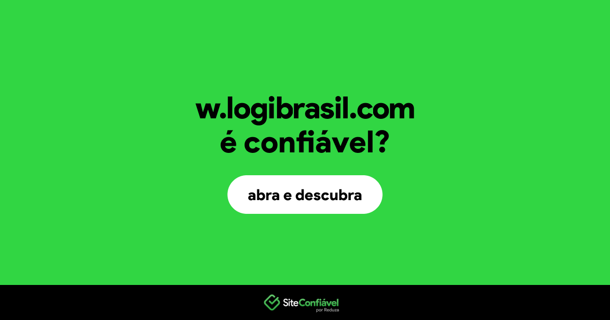 O site w.logibrasil.com é confiável?