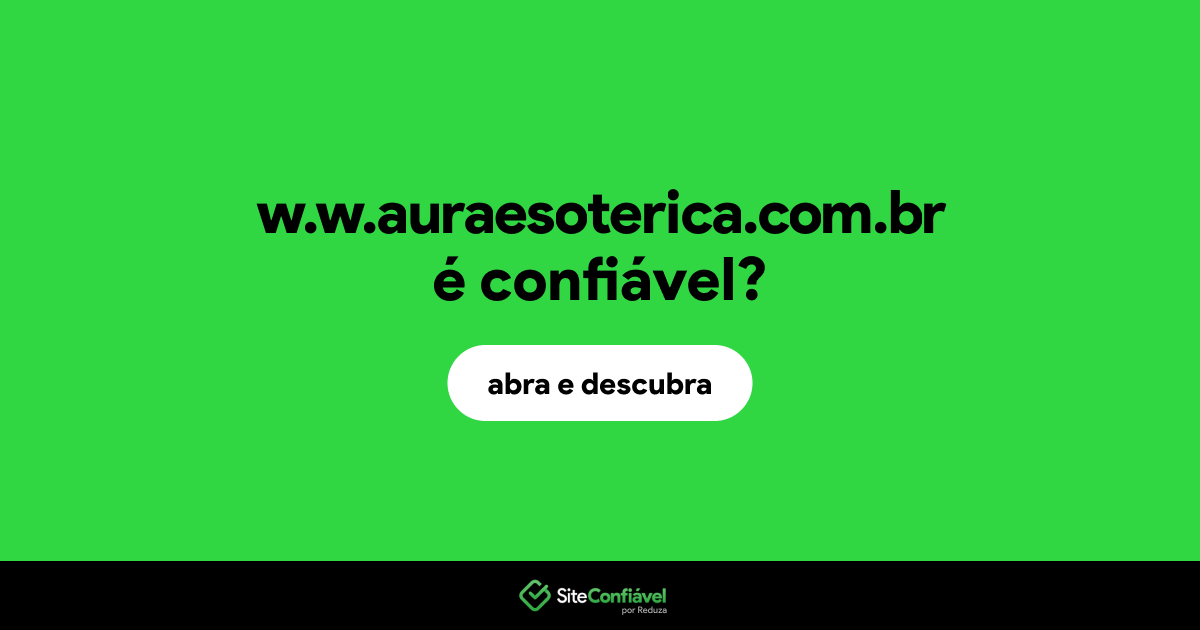 O site w.w.auraesoterica.com.br é confiável?