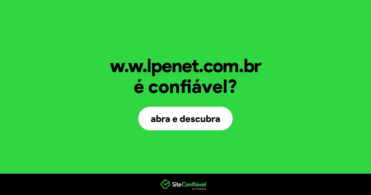 O site w.w.lpenet.com.br é confiável?