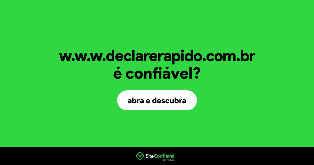 O site w.w.w.declarerapido.com.br é confiável?