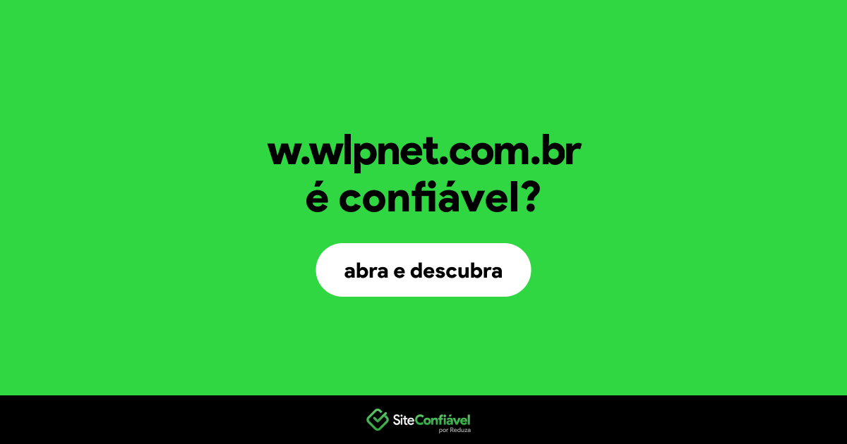 O site w.wlpnet.com.br é confiável?
