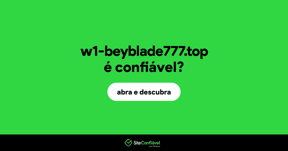 O site w1-beyblade777.top é confiável?